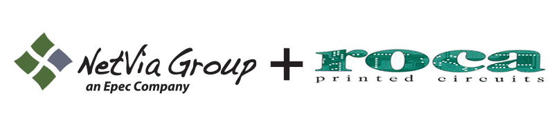 Roca Printed Circuits Joins Forces with NetVia Group Roca Printed Circuits Joins Forces with NetVia Group